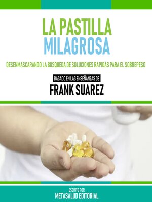 cover image of La Pastilla Milagrosa--Basado En Las Enseñanzas De Frank Suarez